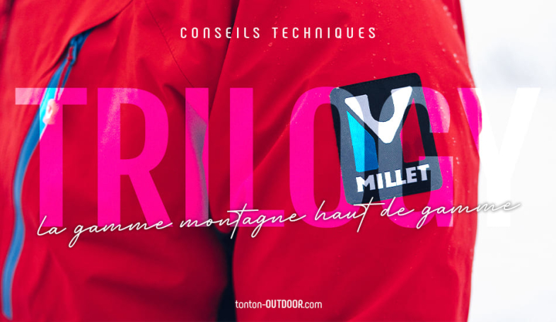 Collection Trilogy Millet : des vêtements techniques de montagne