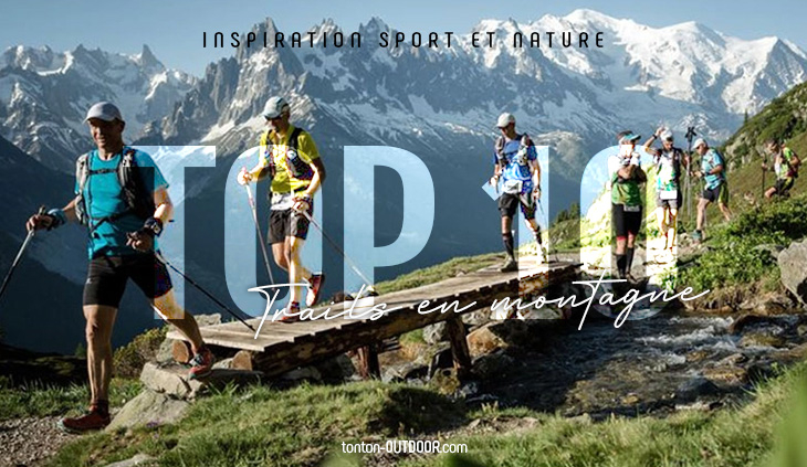 Top 10 des trails mythiques en montagne