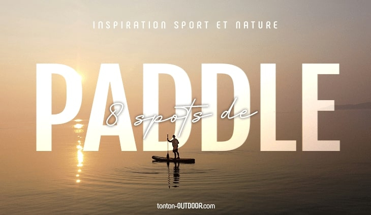 Les 8 meilleurs spots de paddle à découvrir en France