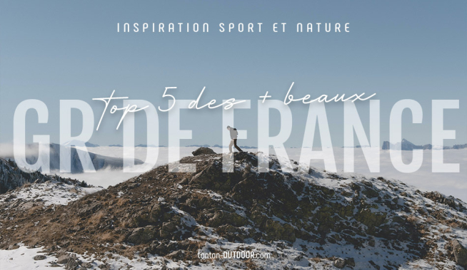 Top 5 des plus beaux GR de France by Tonton Outdoor