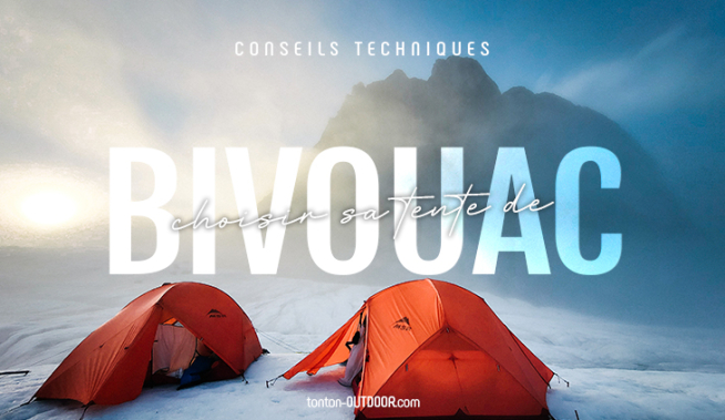 Comment choisir sa tente de bivouac ?