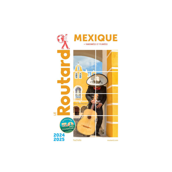 GUIDE DU ROUTARD MEXIQUE + YUCATAN 2024/2025