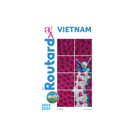 GUIDE DU ROUTARD VIETNAM 2024/2025