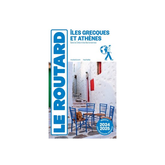 GUIDE DU ROUTARD - GUIDE DU ROUTARD ÎLES GRECQUES ET ATHÈNES (ÉDITION 2024/2025)