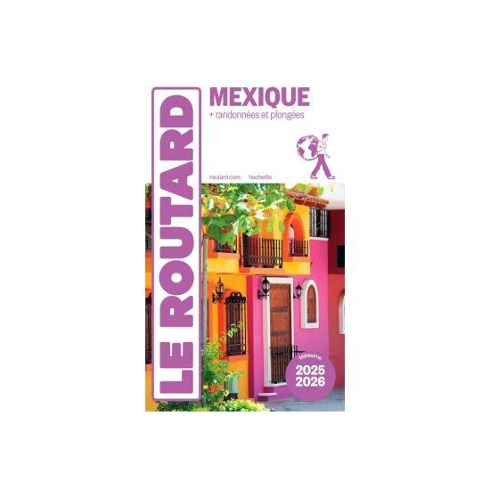 GUIDE DU ROUTARD - GUIDE DU ROUTARD MEXIQUE (ÉDITION 2025/26)