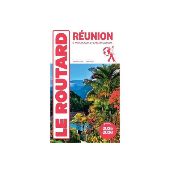 GUIDE DU ROUTARD - GUIDE DU ROUTARD RÉUNION (ÉDITION 2025/26)