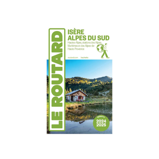 GUIDE DU ROUTARD ISÈRE, ALPES DU SUD 2024/25