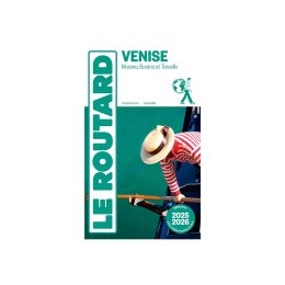 GUIDE DU ROUTARD GUIDE DU ROUTARD VENISE (ÉDITION 2025/26)