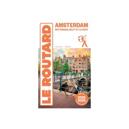 GUIDE DU ROUTARD GUIDE DU ROUTARD AMSTERDAM (ÉDITION 2025/26)