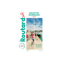 GUIDE DU ROUTARD GUIDE DU ROUTARD DU GOLFE DU MORBIHAN - BROCHÉ TU .