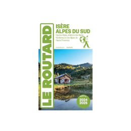 GUIDE DU ROUTARD GUIDE DU ROUTARD ISÈRE, ALPES DU SUD 2024/25 TU .